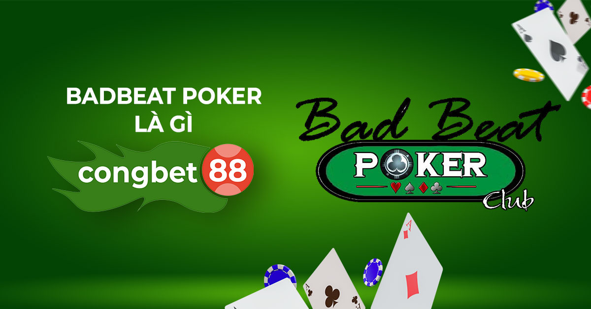 Badbeat Poker Là Gì