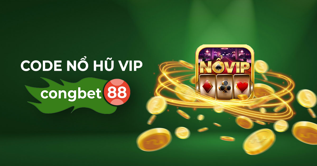 Code Nổ Hũ Vip