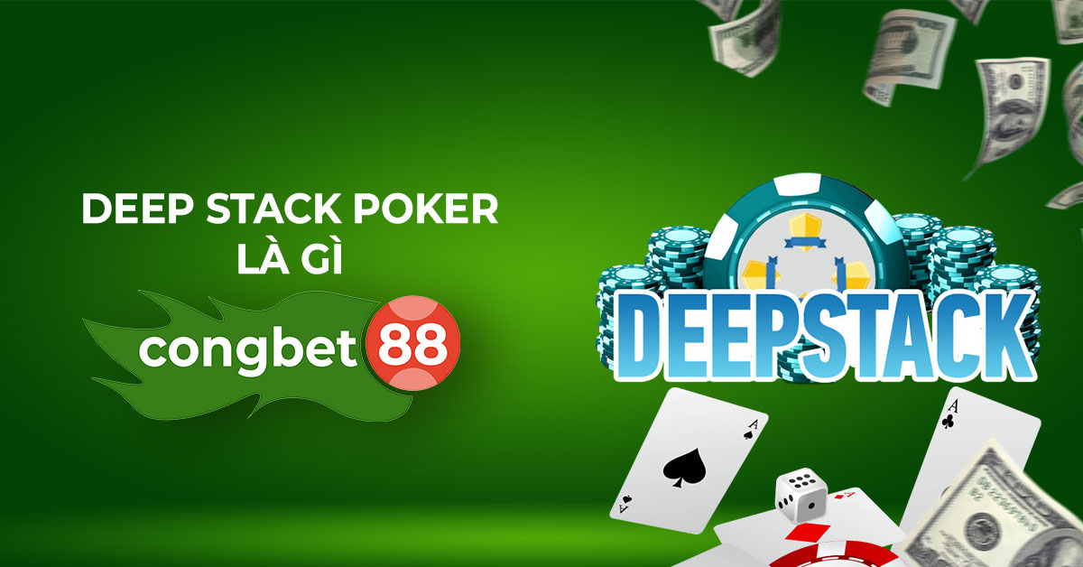 deep stack poker là gì congbet88