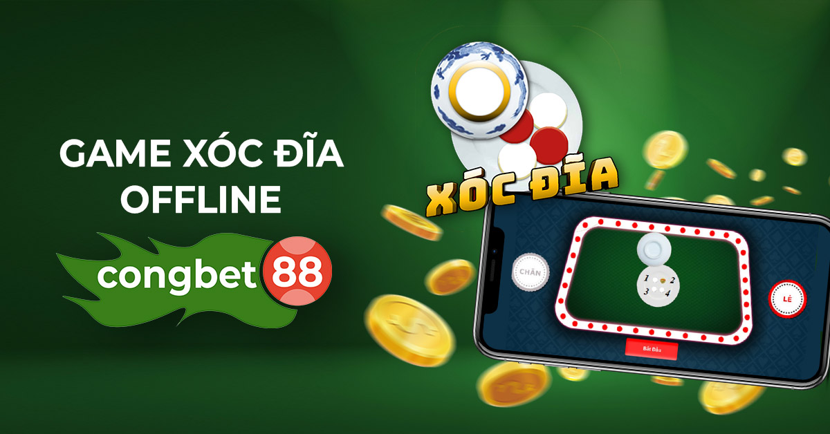 game xóc đĩa offline congbet88