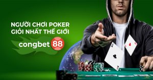 người chơi poker giỏi nhất thế giới congbet88