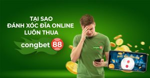 tại sao đánh xóc đĩa online luôn thua congbet88