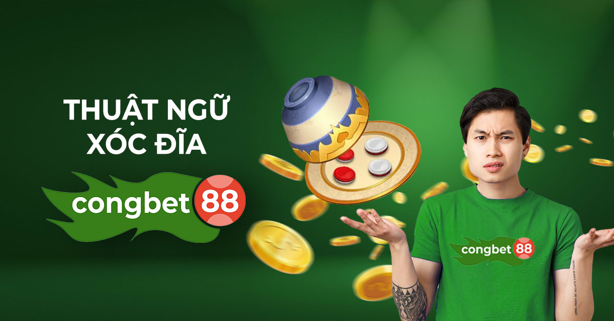 thuật ngữ xóc đĩa congbet88