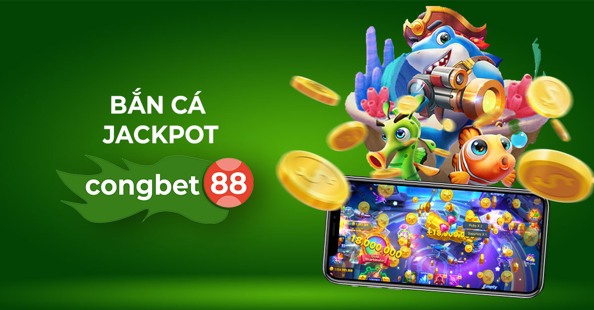 bắn cá jackbot congbet88