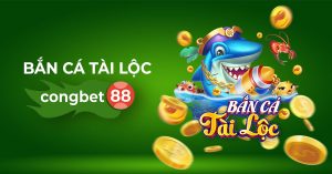 bắn cá tài lộc congbet88