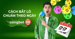 cách bắt lô chuẩn theo ngày congbet88