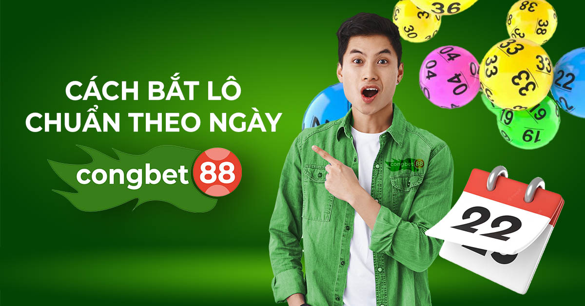 cách bắt lô chuẩn theo ngày congbet88