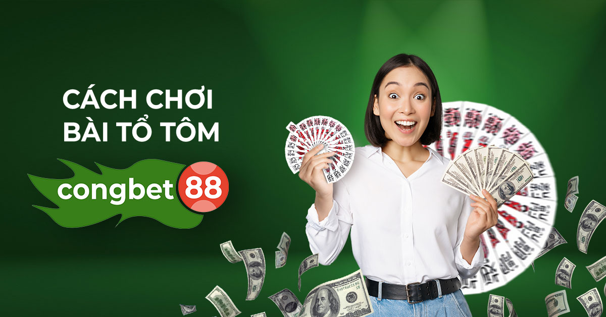 cách chơi bài tổ tôm congbet88