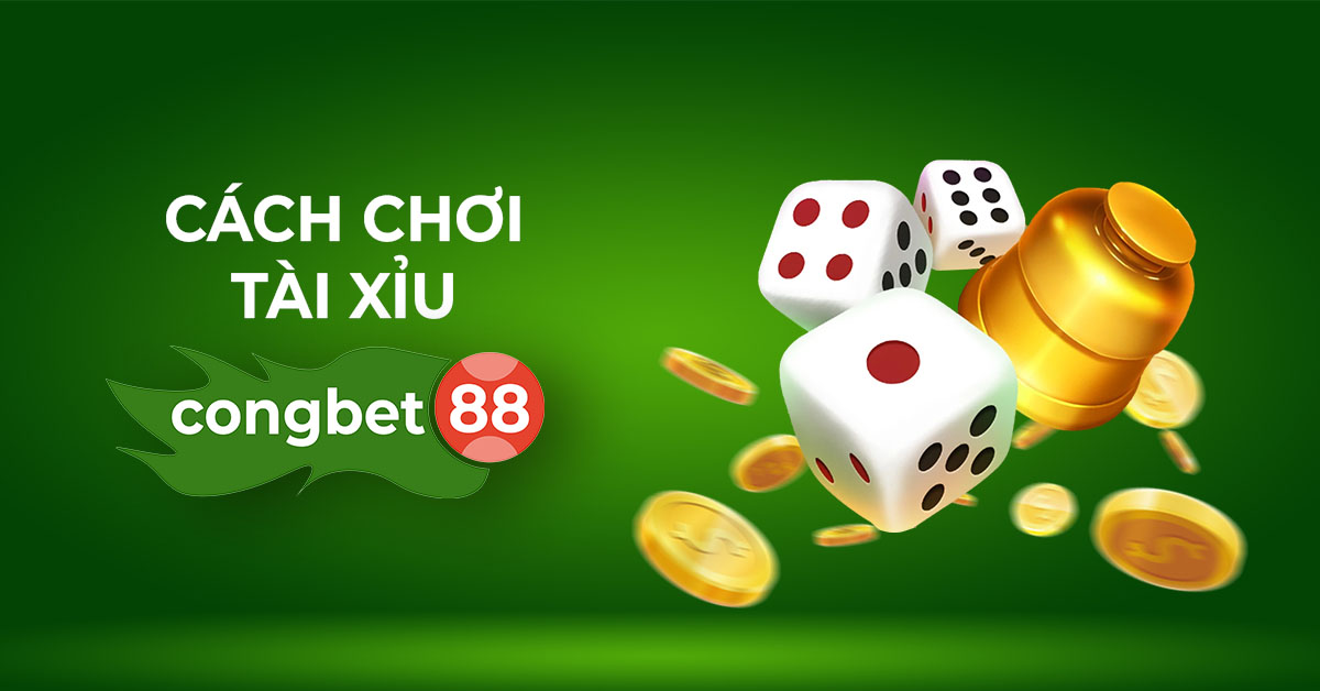 cách chơi tài xỉu congbet88