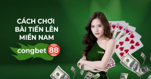 cách chơi tiến lên congbet88