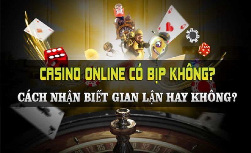 Casino online có bịp không? Làm thế nào để phân biệt?