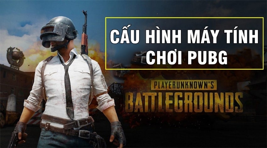 Cấu hình chơi PUBG PC max setting cho bạn mới