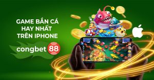 game bắn cá hay nhất trên iphone congbet88