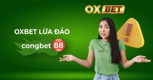 oxbet lừa đảo congbet88