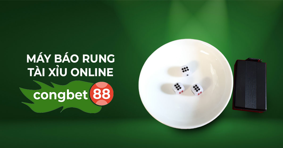 máy báo rung tài xỉu online congbet88